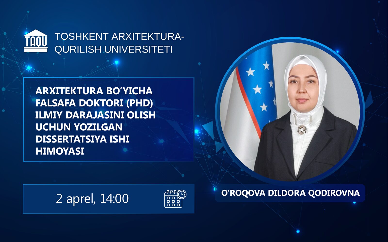 O’roqova Dildora Qodirovnaning arxitektura bo’yicha falsafa doktori (PhD) dissertatsiya ishi himoyasi to‘g‘risida